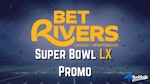Bet Rivers Super Bowl LX Promo