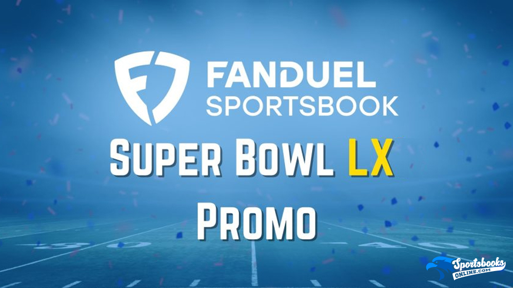 Fan Duel Sportsbook Super Bowl LX Promo