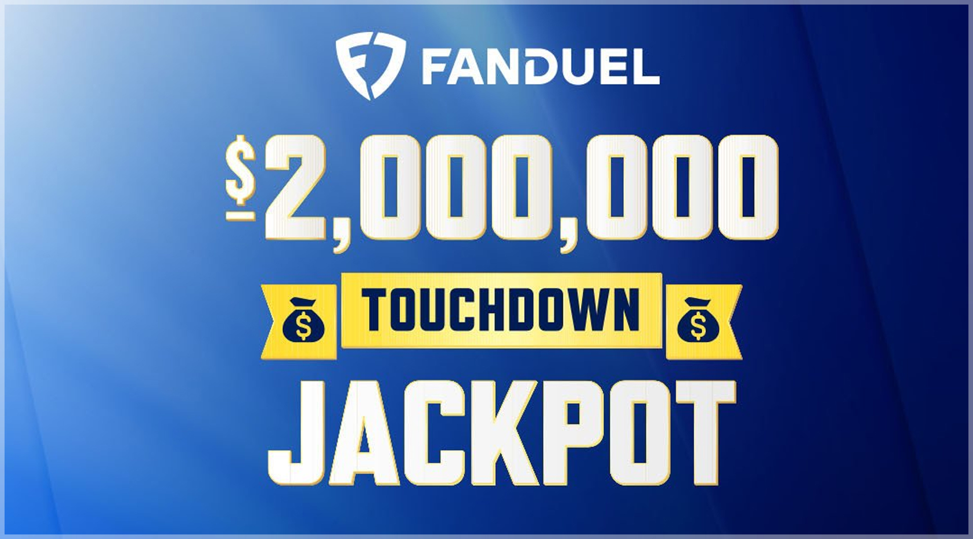 FanDuel Touchdown Jackpot - $2 Million in Bonus Bets