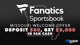Fanatics Sportsbook Missouri welcome offer