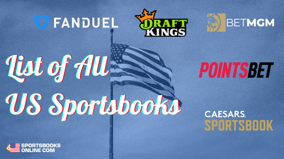 List Of All US Sportsbooks 2023 | 50+ Sports Betting Sites