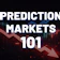 Prediction Markets 101