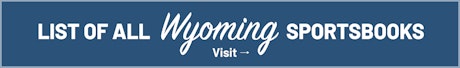See all Wyoming sportsbooks