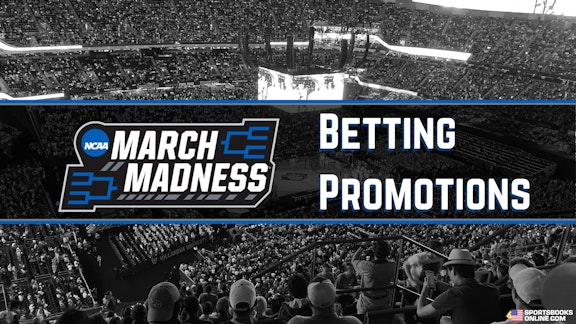 Best March Madness Betting Promos
