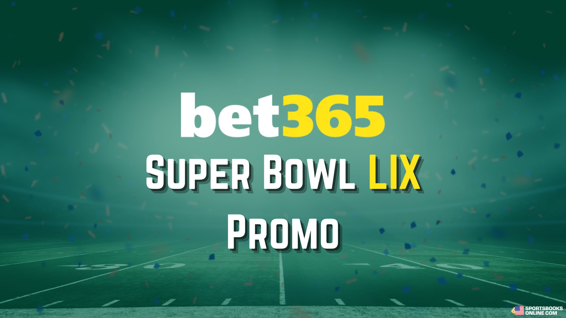 Bet365 Super Bowl Promo 2025