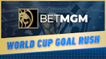 Bet MGM World Cup Goal Rush 2026