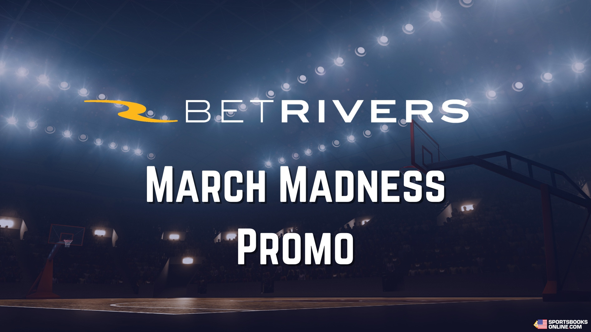 Betrivers March Madness Promo