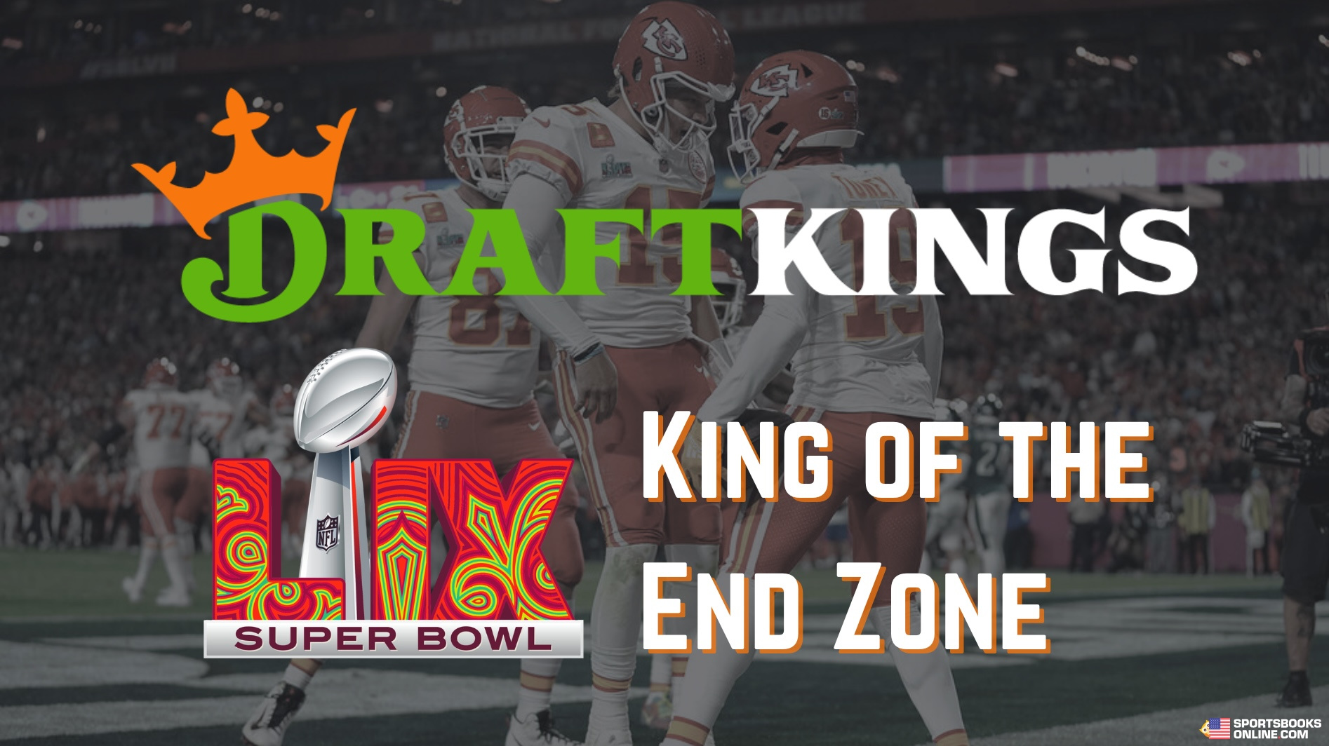 Draftkings Sportsbook King of the End Zone Super Bowl Promo
