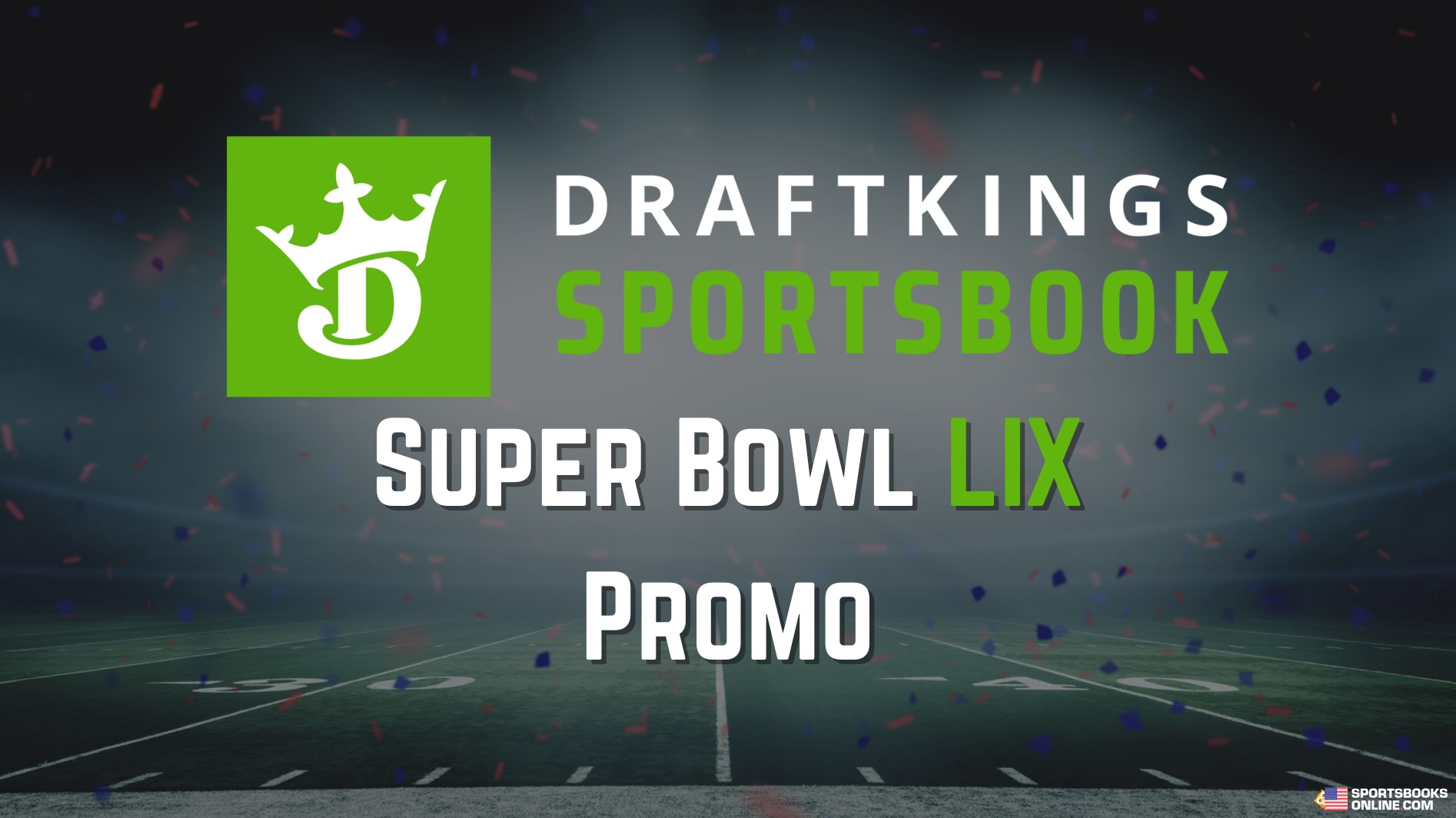 Draftkings Sportsbook Super Bowl Promo 2025