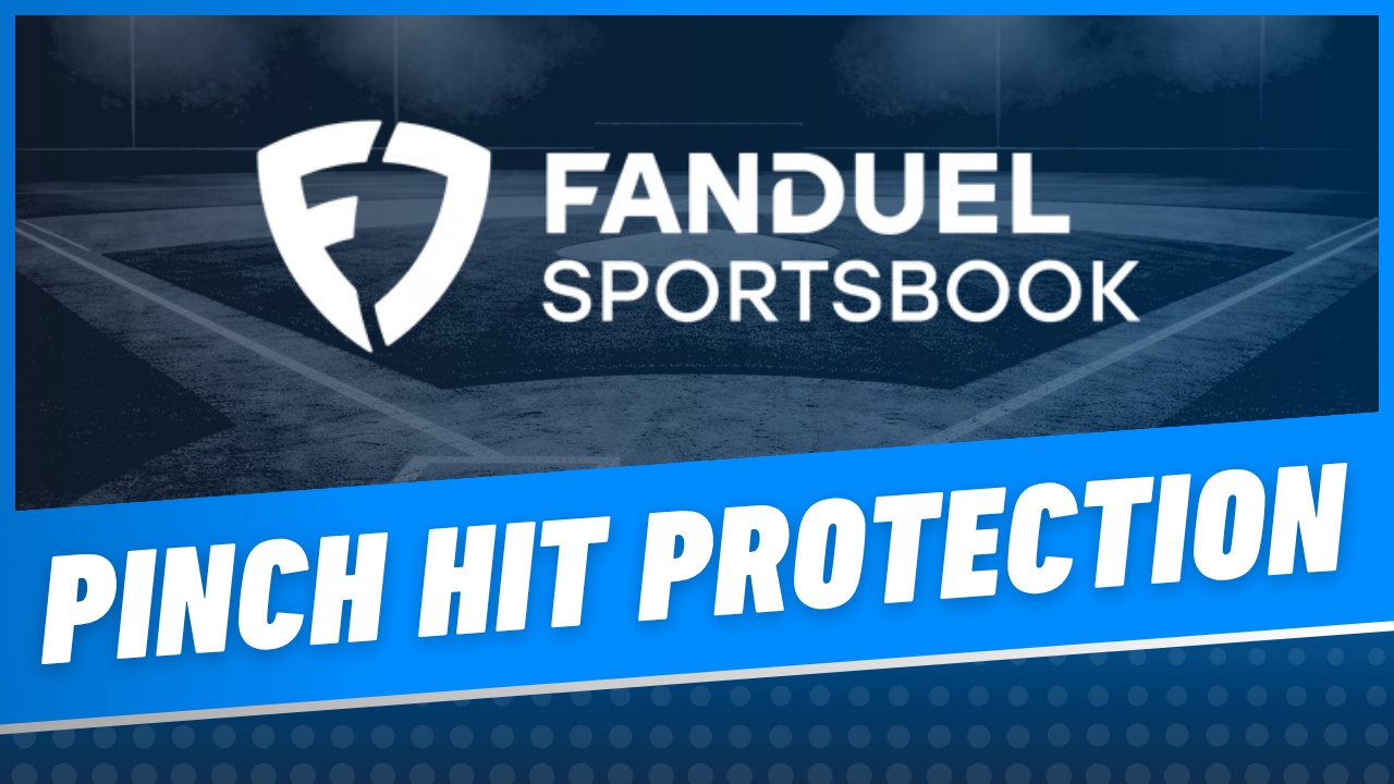 FanDuel Sportsbook Pinch Hit Protection