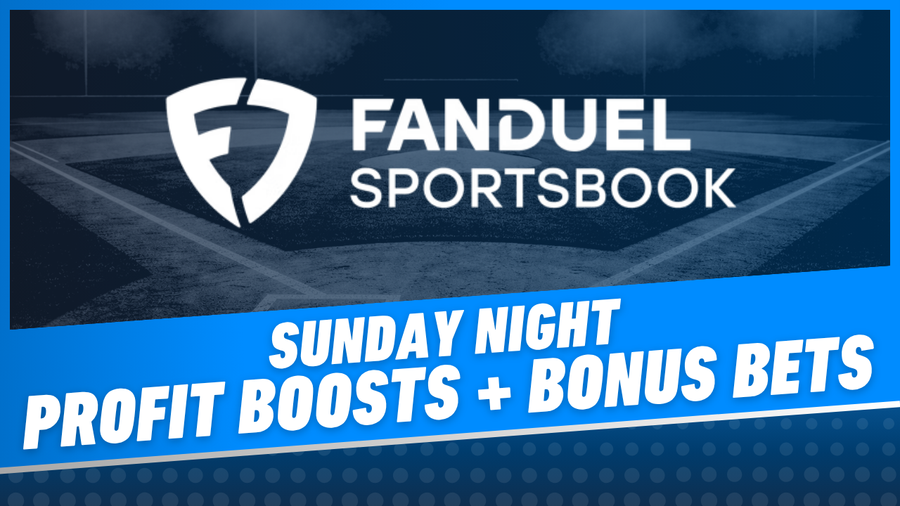 Fan Duel Sportsbook Sunday Night Profit Boosts Bonus Bets