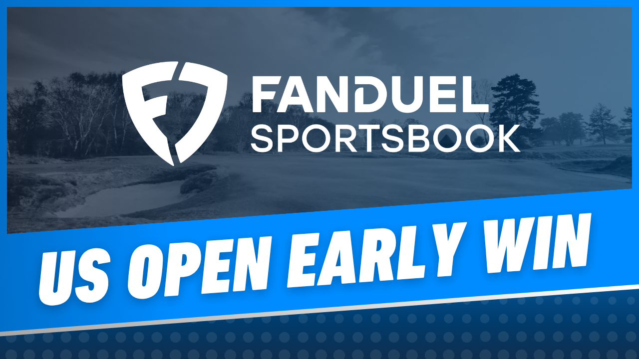 Fanduel Sportsbook US Open Early Win