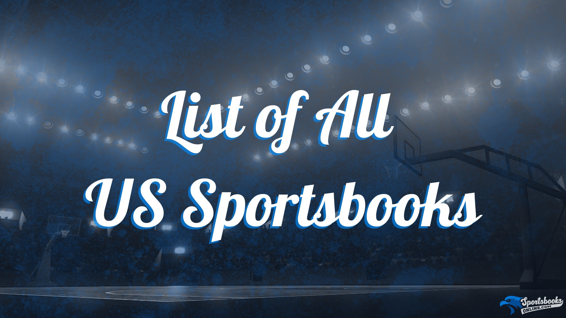 List of All US Sportsbooks - 50+ Legal Betting Sites