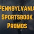 Pennsylvania Sportsbook Promos