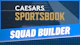 Caesars Sportsbook Squad Builder