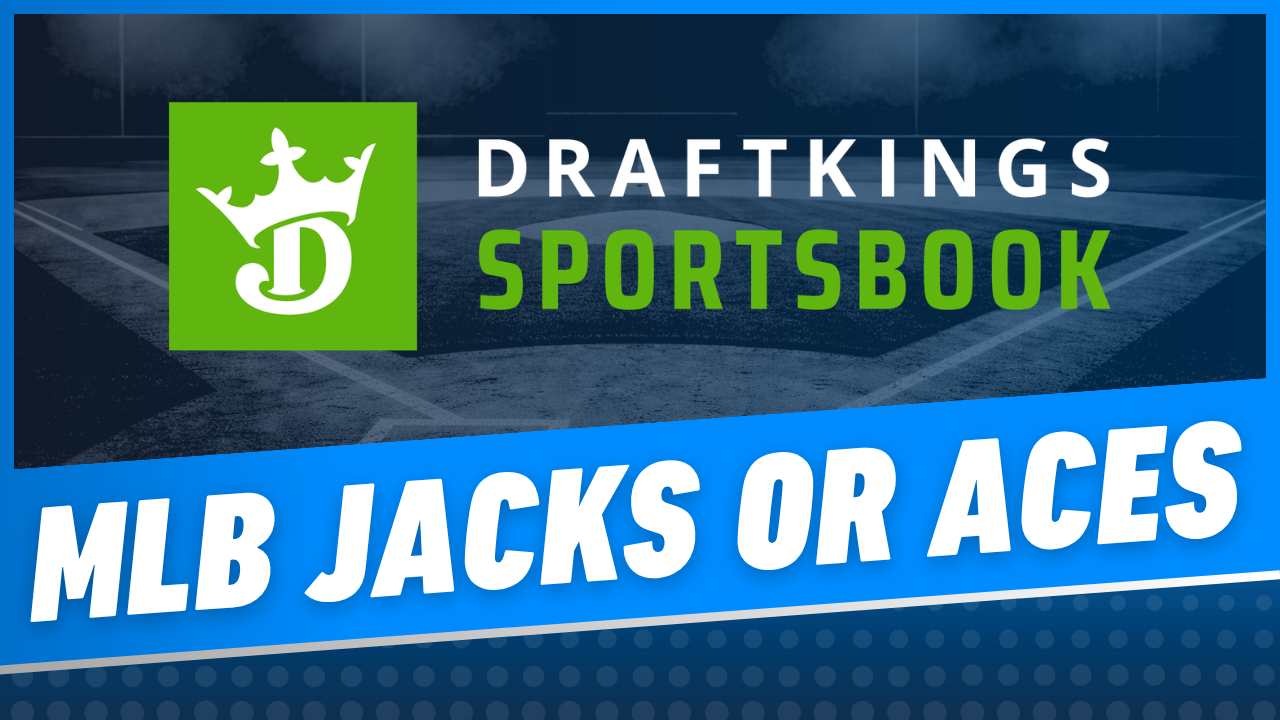 DraftKings Sportsbook MLB Jacks or Aces