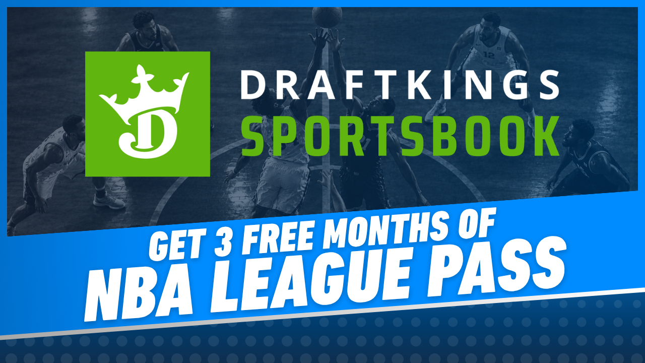 DraftKings Sportsbook Welcome Offer NBA League Pass