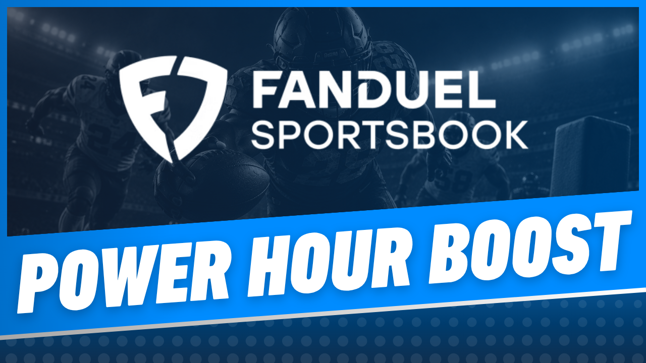 FanDuel Sportsbook Power Hour Boost
