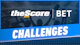 theScore Bet Challenges