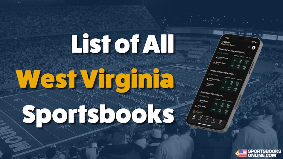 List of All 9+ West Virginia Sportsbooks (2024)