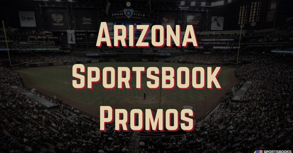 Top 10 Arizona Sportsbook Bonuses (Aug 2024)