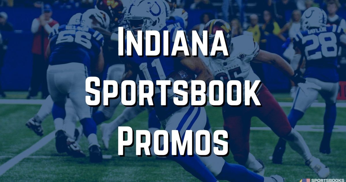 Best Indiana Sportsbook Promos Verified Sep 2024