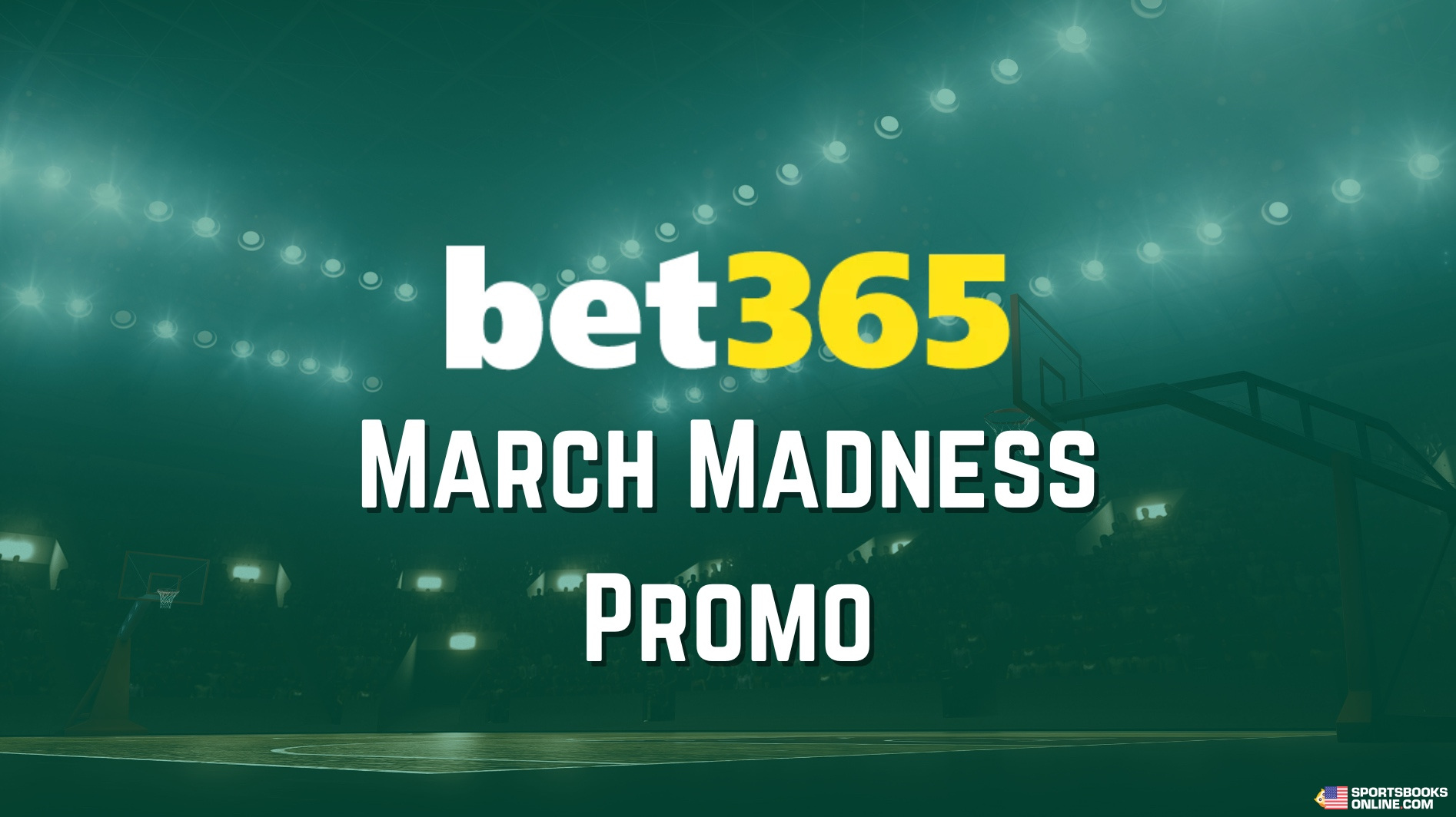 Bet365 March Madness Promo 2025